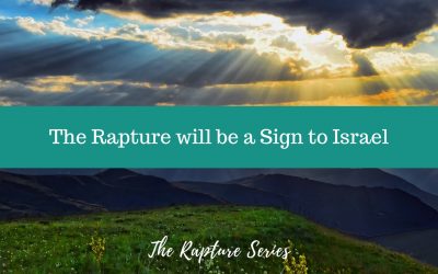 The Rapture is a Sign to Israel