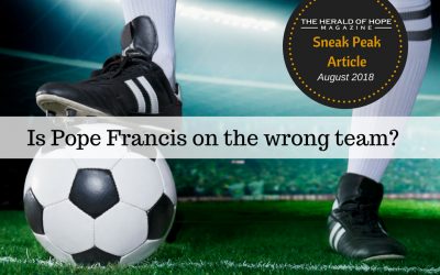 Is Pope Francis on the Wrong Team?