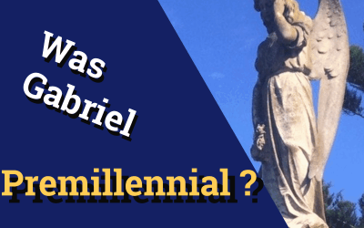 Was Gabriel Premillennial?