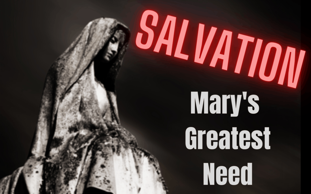 Mary's Greatest Need