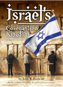 Israel Covenants & Kingdom